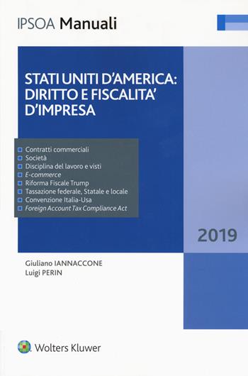 Stati Uniti d'America: diritto e fiscalità d'impresa - Giuliano Iannaccone, Luigi Perin - Libro Ipsoa 2019, I manuali | Libraccio.it