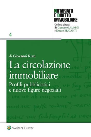 La circolazione immobiliare. Profili pubblicistici e nuove figure negoziali - Giovanni Rizzi - Libro Ipsoa 2020, Notariato e diritto immobiliare | Libraccio.it