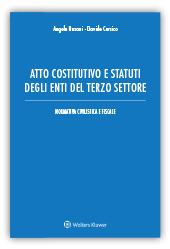Atto costitutivo e statuti degli enti del terzo settore. Normativa civilistica e fiscale - Angelo Busani, Davide Corsico - Libro Ipsoa 2020 | Libraccio.it
