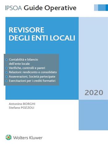 Revisore degli enti locali - Antonino Borghi, Stefano Pozzoli - Libro Ipsoa 2020, Guide operative | Libraccio.it