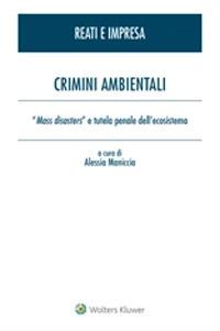 Crimini ambientali - Alessia Maniccia - Libro Ipsoa 2021 | Libraccio.it