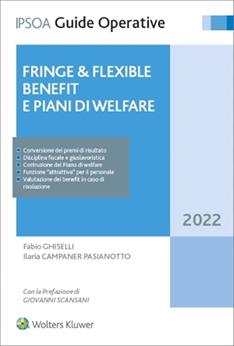 Fringe e flexible benefit. Piani di welfare aziendale - Fabio Ghiselli, Ilaria Campaner Pasianotto - Libro Ipsoa 2022, Guide operative | Libraccio.it