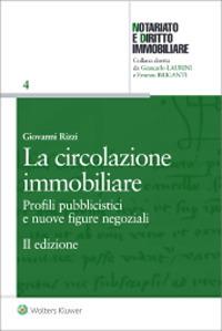 La circolazione immobiliare. Profili pubblicistici e nuove figure negoziali - Giovanni Rizzi - Libro Ipsoa 2022, Notariato e diritto immobiliare | Libraccio.it
