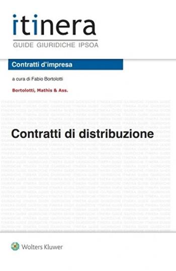 Contratti di distribuzione  - Libro Ipsoa 2022, Itinera. Guide giuridiche | Libraccio.it