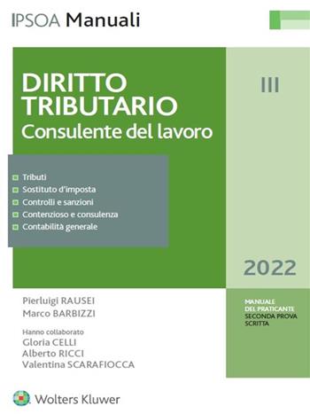 Diritto tributario 2022. Consulente del lavoro - Pierluigi Rausei, Pierluigi Antonini, Marco Barbizzi - Libro Ipsoa 2022, I manuali | Libraccio.it