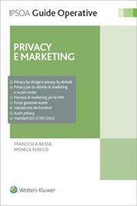 Privacy e marketing - Francesca Bassa, Monica Perego - Libro Ipsoa 2022, Guide operative | Libraccio.it