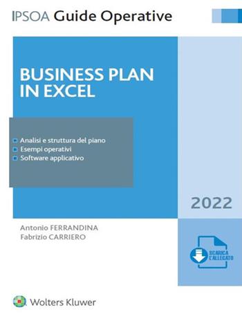 Business plan in Excel - Antonio Ferrandina, Fabrizio Carriero - Libro Ipsoa 2022 | Libraccio.it