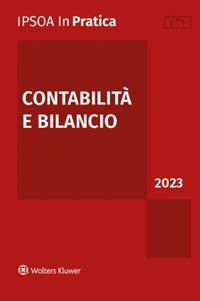 Contabilità e bilancio 2023  - Libro Ipsoa 2023, InPratica | Libraccio.it
