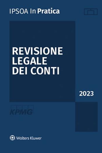 Revisione legale dei conti 2023  - Libro Ipsoa 2023, InPratica | Libraccio.it