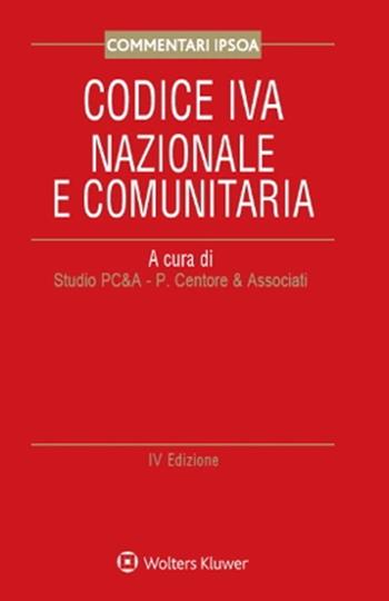 Codice IVA nazionale e comunitaria. Con aggiornamento online  - Libro Ipsoa 2023, Commentari | Libraccio.it