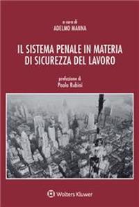 Il sistema penale in materia di sicurezza del lavoro - Adelmo Manna - Libro Ipsoa 2023 | Libraccio.it