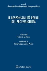 Le responsabilità penali del professionista - Guido Stampanoni Bassi, Alessandro Pistochini - Libro Ipsoa 2023 | Libraccio.it