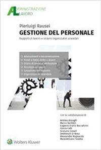 Gestione del personale. Rapporti di lavoro e sistemi organizzativi aziendali - Pierluigi Rausei - Libro Ipsoa 2023 | Libraccio.it