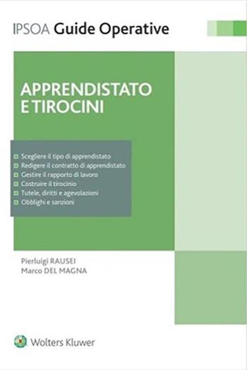 Apprendistato e tirocini. Assumere, gestire e formare - Pierluigi Rausei, Marco Del Magna - Libro Ipsoa 2023, Guide operative | Libraccio.it