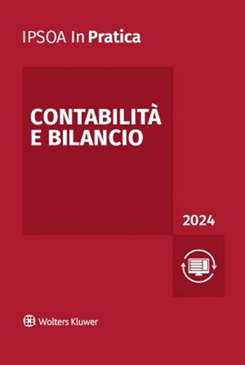 Contabilità e bilancio 2024  - Libro Ipsoa 2024 | Libraccio.it
