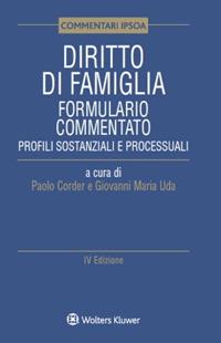 Diritto di famiglia. Formulario commentato. Profili sostanziali e processuali - Paolo Corder, Giovanni Maria Uda - Libro Ipsoa 2024, Commentari | Libraccio.it
