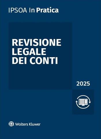 Revisione legale dei Conti  - Libro Ipsoa 2025, InPratica | Libraccio.it