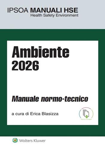 Ambiente 2026. Manuale normo-tecnico  - Libro Ipsoa 2026 | Libraccio.it