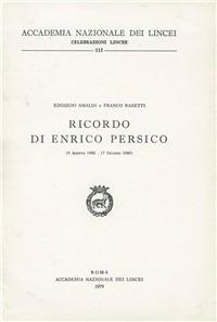 Ricordo di Enrico Persico - Edoardo Amaldi, Franco Rasetti - Libro Accademia Naz. dei Lincei 1979, Celebrazioni Lincee | Libraccio.it