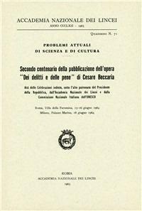 Secondo centenario della pubblicazione dell'opera «Dei delitti e delle pene» di Cesare Beccaria  - Libro Accademia Naz. dei Lincei 1965, Problemi attuali di scienza e di cultura | Libraccio.it