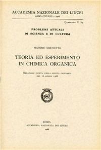Teoria ed esperimento in chimica organica - Massimo Simonetta - Libro Accademia Naz. dei Lincei 1966, Problemi attuali di scienza e di cultura | Libraccio.it
