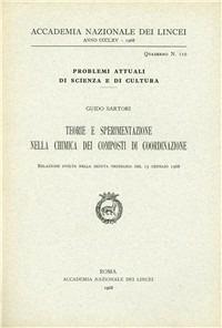 Teorie e sperimentazione nella chimica dei composti di coordinazione - Guido Sartori - Libro Accademia Naz. dei Lincei 1968, Problemi attuali di scienza e di cultura | Libraccio.it