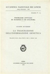 La trascrizione dell'informazione genetica - Giuseppe Reverberi - Libro Accademia Naz. dei Lincei 1975, Problemi attuali di scienza e di cultura | Libraccio.it