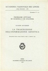 La trascrizione dell'informazione genetica - Giuseppe Reverberi - Libro Accademia Naz. dei Lincei 1975, Problemi attuali di scienza e di cultura | Libraccio.it