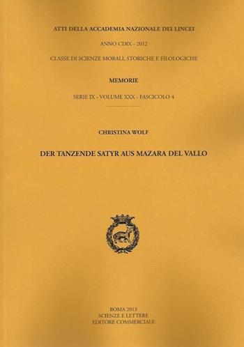 Der Tazende satyr aus Mazara del Vallo - Christina Wolf - Libro Accademia Naz. dei Lincei 2013, Memorie lincee.Matemat.e applicazioni.IX | Libraccio.it