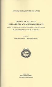 Cronache e statuti della Prima Accademia dei Lincei Gesta Lynceorum, «ristretto» delle costituzioni, Praescriptiones Lynceae Academiae