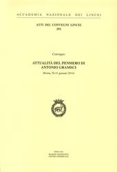 Attualità del pensiero di Antonio Gramsci. Atti del Convegno (Roma, 30-31 Gennaio 2014)