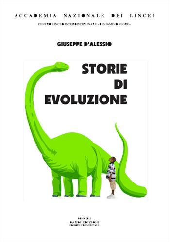 Storie di evoluzione - Giuseppe D'Alessio - Libro Accademia Naz. dei Lincei 2016 | Libraccio.it