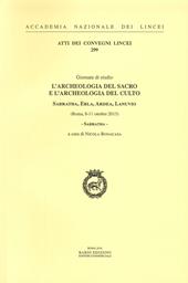 L' archeologia del sacro e l'archeologia del culto. Sabratha, Ebla, Ardea, Lanuvio. Giornate di Studio (Roma, 8-11 ottobre 2013)