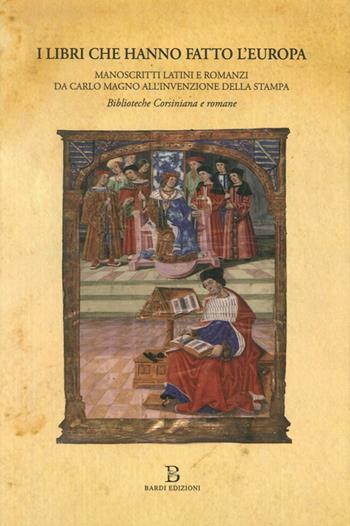I libri che hanno fatto l'Europa. Manoscritti latini e romanzi da Carlo Magno all'invenzione della stampa. Catalogo della mostra (Roma, 31 marzo-22 luglio 2016)  - Libro Accademia Naz. dei Lincei 2016, Storia dell'Accademia dei Lincei. Studi | Libraccio.it