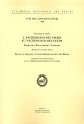 Ebla e la Siria dall'Età del bronzo all'Età del ferro. L'archeologia del sacro e l'archeologia del culto. Sabratha, Ebla, Ardea, Lanuvio. Giornate di Studio (Roma, 8-11 ottobre 2013). Ediz. italiana e inglese