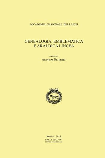 Genealogia, emblematica e araldica lincea  - Libro Accademia Naz. dei Lincei 2025, Storia dell'Accademia dei Lincei | Libraccio.it