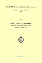 Blaise Pascal. Fonti e eredità. Filosofia, letteratura, scienza