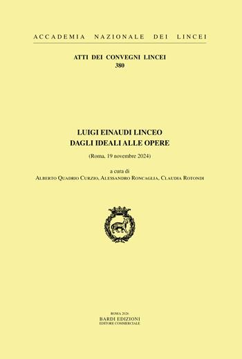 Luigi Einaudi linceo: dagli ideali alle opere. (Roma, 19 novenbre 2024)  - Libro Accademia Naz. dei Lincei 2026, Atti dei convegni Lincei | Libraccio.it
