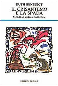 Il crisantemo e la spada. Modelli di cultura giapponese - Ruth Benedict - Libro edizioni Dedalo 1993, La scienza nuova | Libraccio.it