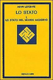 Lo stato. Vol. 1: Lo Stato nel mondo moderno.