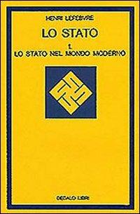 Lo stato. Vol. 1: Lo Stato nel mondo moderno. - Henri Lefebvre - Libro edizioni Dedalo 1993, La scienza nuova | Libraccio.it