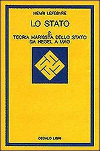 Lo stato. Vol. 2: Teoria marxista dello Stato da Hegel a Mao. - Henri Lefebvre - Libro edizioni Dedalo 1993, La scienza nuova | Libraccio.it
