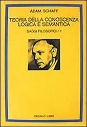 Saggi filosofici. Vol. 1: Teoria della conoscenza logica e semantica.