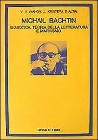 Michail Bachtin. Semiotica, teoria della letteratura e marxismo  - Libro edizioni Dedalo 1993, La scienza nuova | Libraccio.it