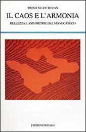 Il caos e l'armonia. Bellezza e asimmetrie del mondo fisico