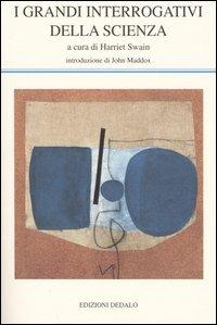I grandi interrogativi della scienza  - Libro edizioni Dedalo 2004, La scienza nuova | Libraccio.it