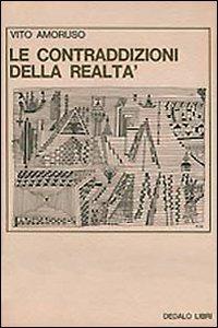 Le Contraddizioni della realtà. La narrativa italiana degli anni '50 e '60 - Vito Amoruso - Libro edizioni Dedalo 1993, Saggi | Libraccio.it