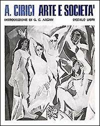 Arte e società - Alexandre Cirici - Libro edizioni Dedalo 1993, Immagine e consumo | Libraccio.it