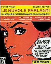 Le nuvole parlanti. Un secolo di fumetti tra arte e mass media - Pietro Favari - Libro edizioni Dedalo 1996, Immagine e consumo | Libraccio.it