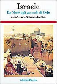 Israele. Da Mosè agli accordi di Oslo  - Libro edizioni Dedalo 1999, Storia e civiltà | Libraccio.it